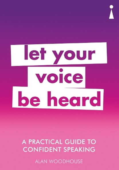 A Practical Guide to Confident Speaking, Alan Woodhouse - Paperback - 9781785783807