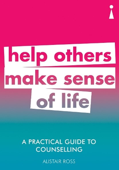 A Practical Guide to Counselling, Alistair Ross - Paperback - 9781785783821