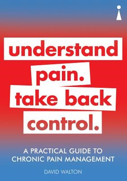 A Practical Guide to Chronic Pain Management, David Walton - Paperback - 9781785784491