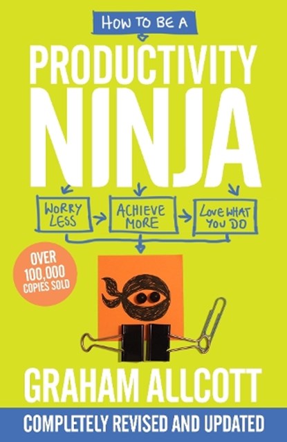 How to be a Productivity Ninja, Graham Allcott - Paperback - 9781785784613