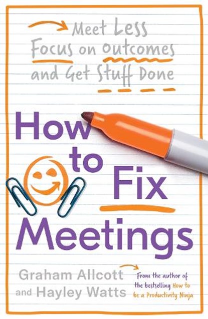 How to Fix Meetings, Graham Allcott ; Hayley Watts - Paperback - 9781785784750
