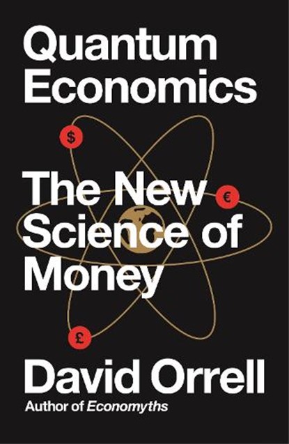Quantum Economics, David Orrell - Paperback - 9781785785085