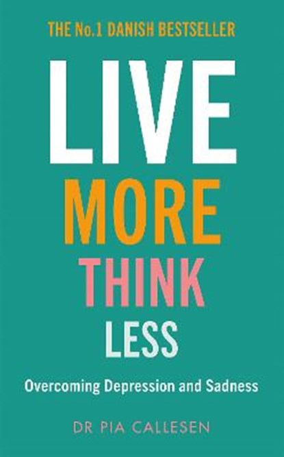 Live more think less, pia callesen - Paperback - 9781785785542