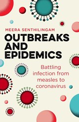 Outbreaks and Epidemics - Meera Senthilingam - 9781785785634