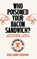Who Poisoned Your Bacon?, Guillaume Coudray - Paperback - 9781785786112