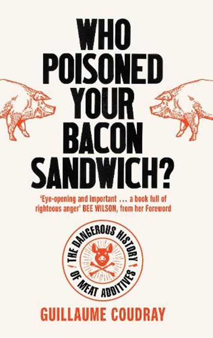 Who Poisoned Your Bacon?, Guillaume Coudray - Paperback - 9781785786112