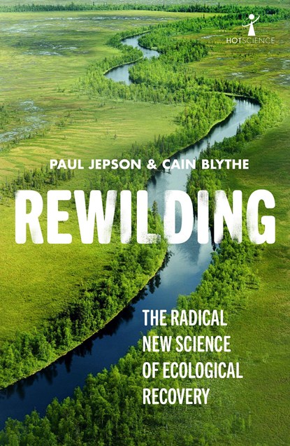 Rewilding, Cain Blythe ; Paul Jepson - Paperback - 9781785786273