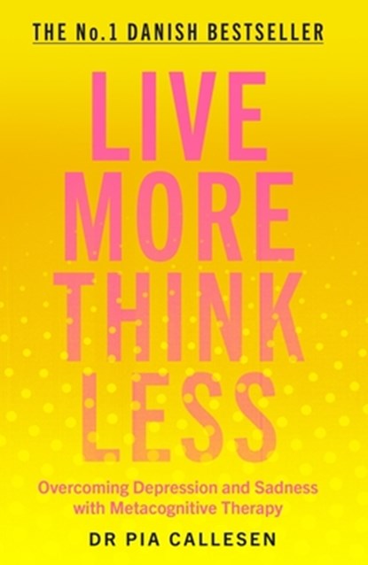 Live More Think Less, Pia Callesen - Paperback - 9781785786686