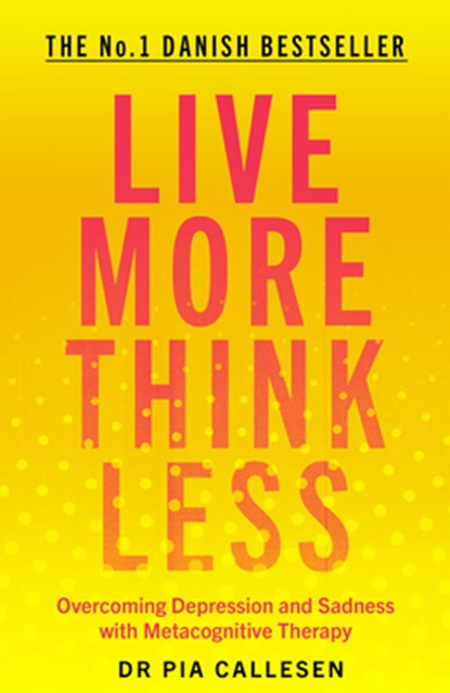 Live More Think Less, Pia Callesen - Paperback - 9781785786686