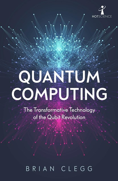 Quantum Computing, Brian Clegg - Paperback - 9781785787072