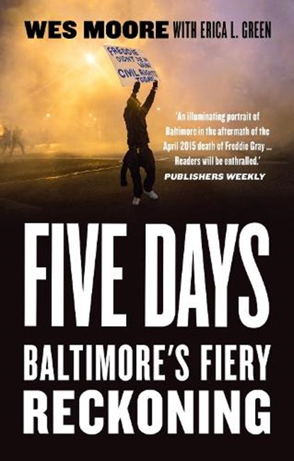 Five Days, Erica L. Green ; Wes Moore - Paperback - 9781785787249