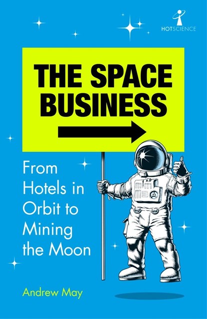 The Space Business, Andrew May - Paperback - 9781785787454