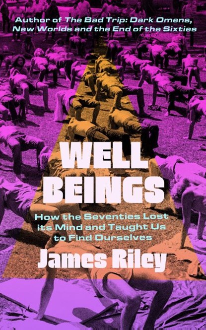 Well Beings, James Riley - Gebonden - 9781785787898