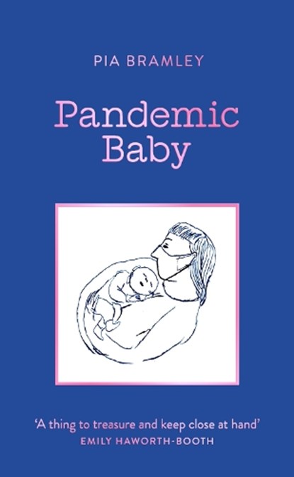 Pandemic Baby, Pia Bramley - Gebonden - 9781785788000
