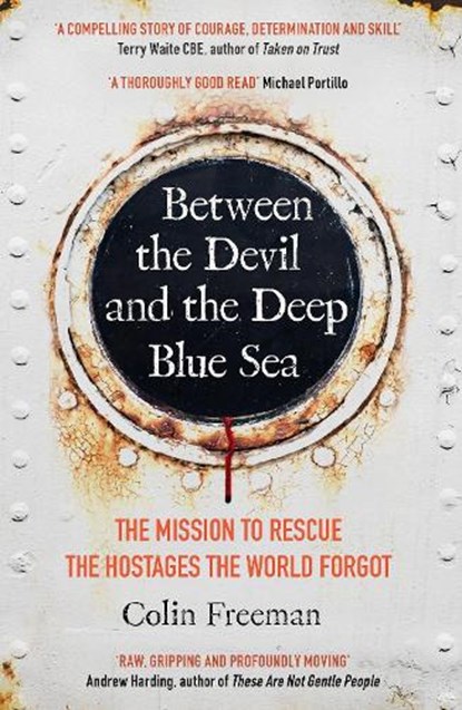 Between the Devil and the Deep Blue Sea, Colin Freeman - Paperback - 9781785788208