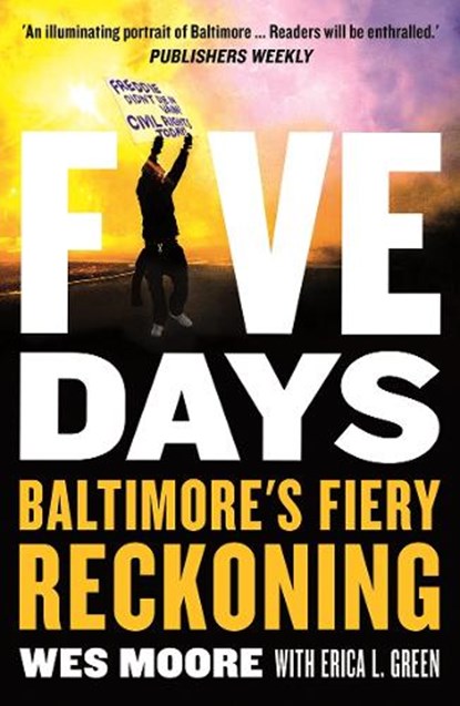 Five Days, Erica L. Green ; Wes Moore - Paperback - 9781785788246