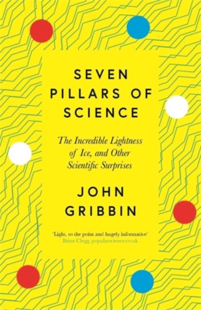 Seven Pillars of Science, John Gribbin - Paperback - 9781785788581