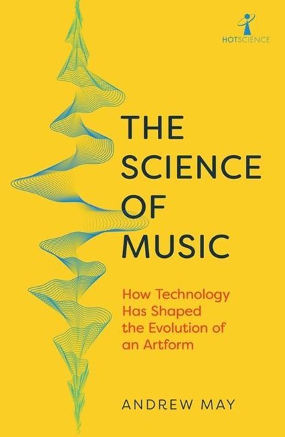 The Science of Music, Andrew May - Paperback - 9781785789915