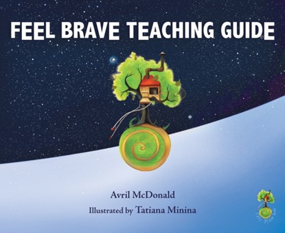 Feel Brave Teaching Guide, Avril McDonald - Paperback - 9781785830167