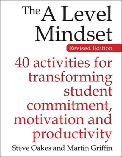 The A Level Mindset, Steve Oakes ; Martin Griffin - Paperback - 9781785830242