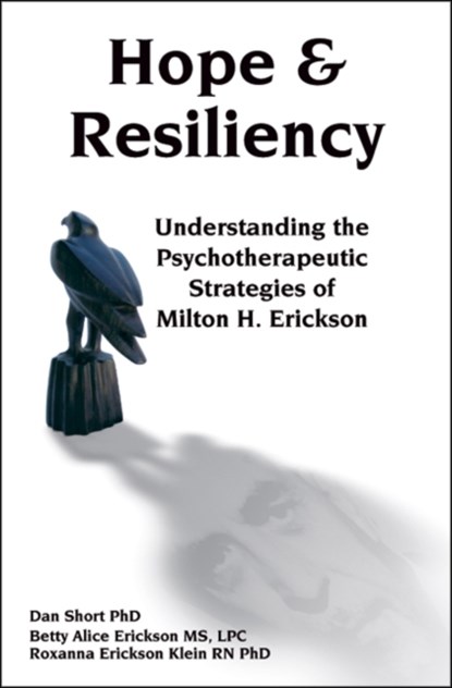 Hope & Resiliency, DAN SHORT ; BETTY ALICE,  MS Erickson ; Roxanna Erickson Klien - Paperback - 9781785831584