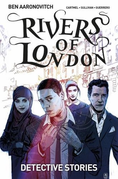 Rivers of London Volume 4: Detective Stories, Ben Aaronovitch ; Andrew Cartmel - Paperback - 9781785861710
