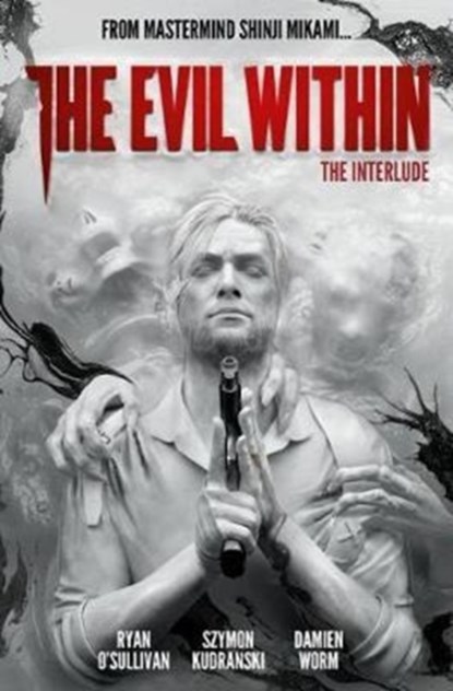 The Evil Within Volume 2: The Interlude, Ryan O'Sullivan ; Szymon Kudranski ; Damian Worm - Gebonden - 9781785863295