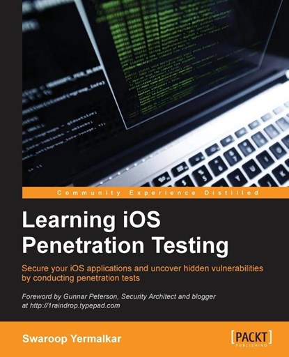 Learning iOS Penetration Testing, Swaroop Yermalkar - Paperback - 9781785883255