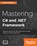 Mastering C# and .NET Framework, Marino Posadas - Paperback - 9781785884375