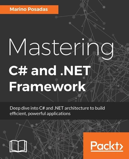 Mastering C# and .NET Framework, Marino Posadas - Paperback - 9781785884375