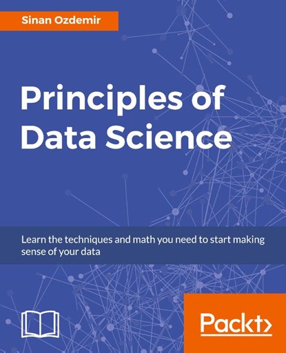 Principles of Data Science, Sinan Ozdemir - Paperback - 9781785887918
