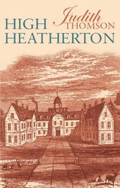 High Heatherton, THOMSON,  Judith - Paperback - 9781785891281