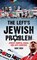 Left's Jewish Problem, RICH,  Dave - Paperback - 9781785901201