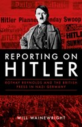Reporting on hitler | Will Wainewright | 