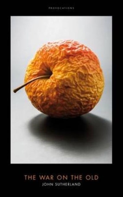 The War on The Old, John Sutherland - Gebonden - 9781785901713