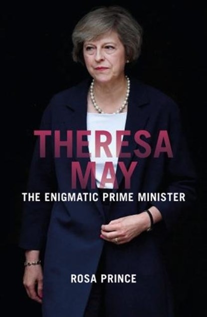 Theresa May, Rosa Prince - Paperback - 9781785902734