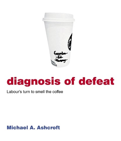 Diagnosis of Defeat, Michael Ashcroft - Paperback - 9781785906190