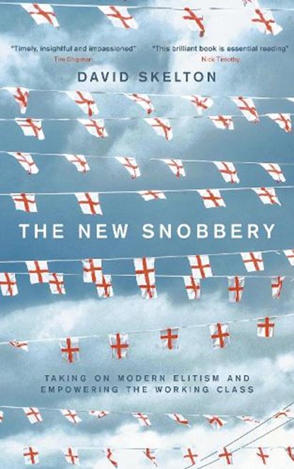 The New Snobbery, David Skelton - Gebonden - 9781785906572