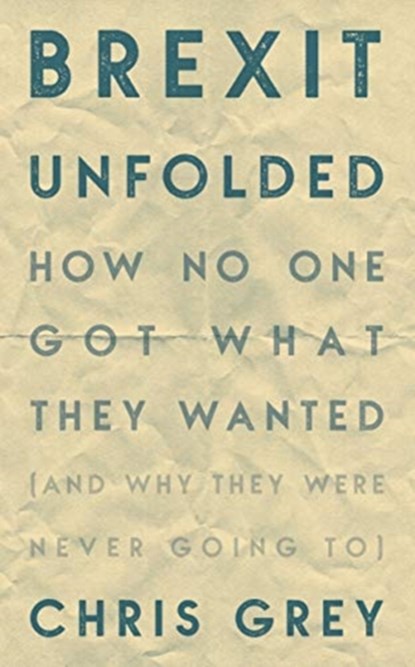 Brexit Unfolded, Christopher Grey - Paperback - 9781785906923