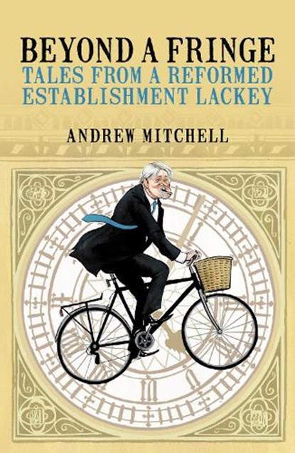 Beyond A Fringe, Andrew Mitchell - Gebonden - 9781785906985