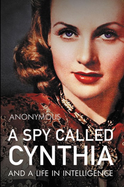 A Spy Called Cynthia, Anonymous Anonymous - Gebonden - 9781785907128