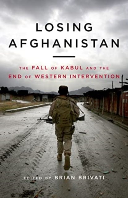 Losing Afghanistan, Brian Brivati - Gebonden - 9781785907319