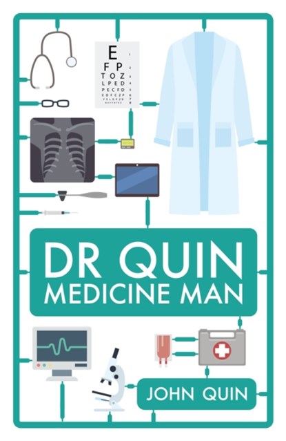 Dr Quin, Medicine Man, John Quin - Paperback - 9781785907340