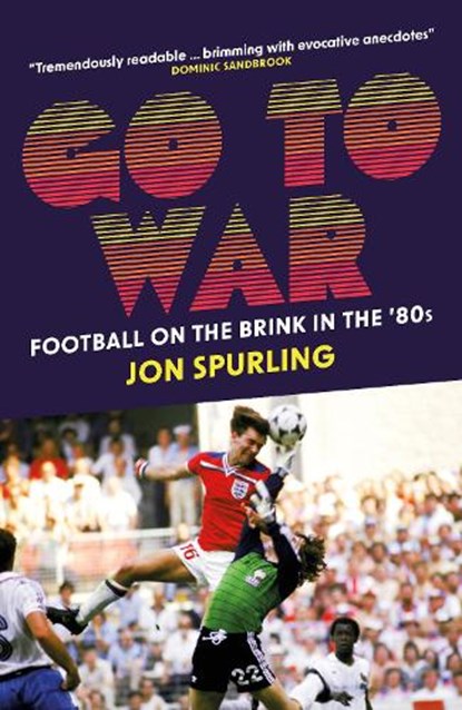 Go To War, Jon Spurling - Gebonden - 9781785907494