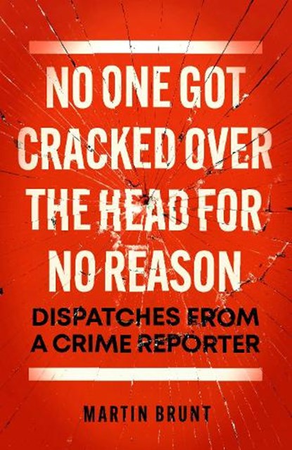 No One Got Cracked Over the Head for No Reason, Martin Brunt - Gebonden - 9781785907784