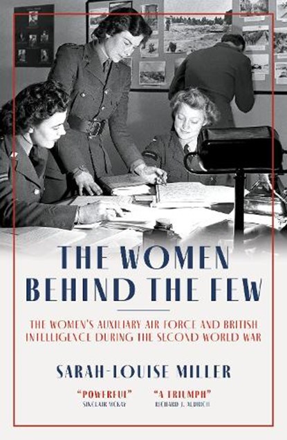The Women Behind The Few, Sarah-Louise Miller - Paperback - 9781785908705