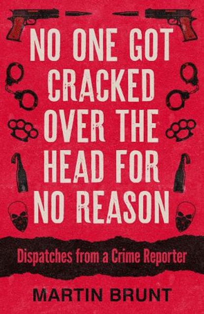 No One Got Cracked Over the Head for No Reason, Martin Brunt - Paperback - 9781785909245