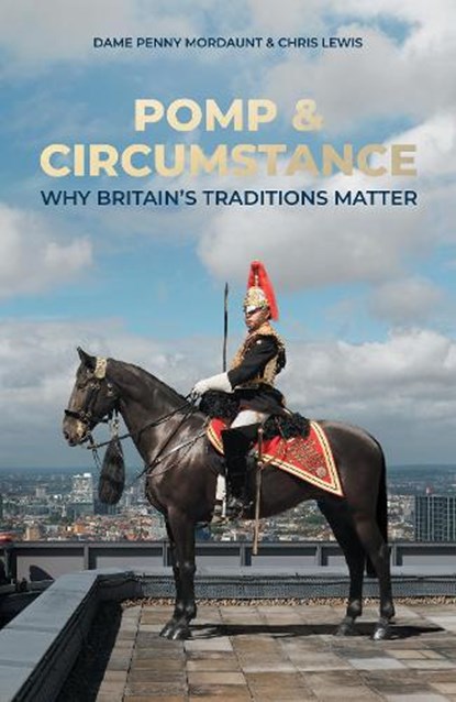 Pomp & Circumstance, Penny Mordaunt ; Chris Lewis - Gebonden - 9781785909948