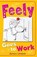 Feely Goes to Work, Catchpole Barbara - Paperback - 9781785911248