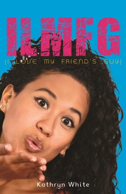 ILMFG (I Love My Friends Guy), White Kathryn - Paperback - 9781785912597
